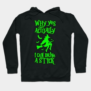 Why Yes Actually I Can Drive a Stick Witch Broom Funny Halloween Hoodie